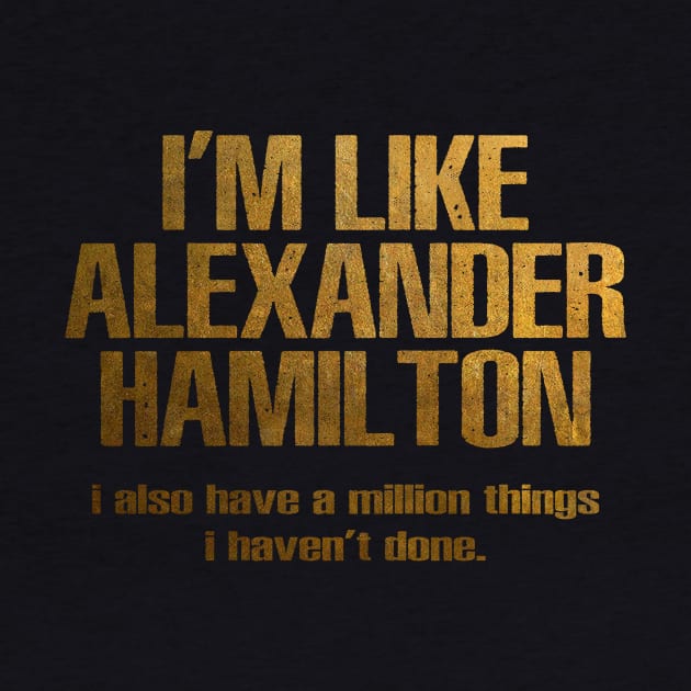 i'm like alexander hamilton by armanyoan